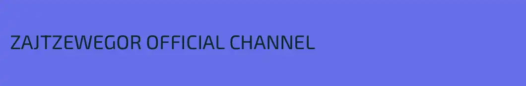 ZAJTZEWEGOR OFFICIAL CHANNEL